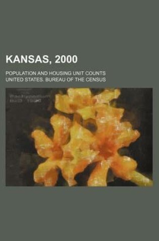 Cover of Kansas, 2000; Population and Housing Unit Counts