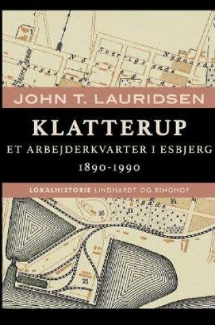 Cover of Klatterup. Et arbejderkvarter i Esbjerg 1890-1990