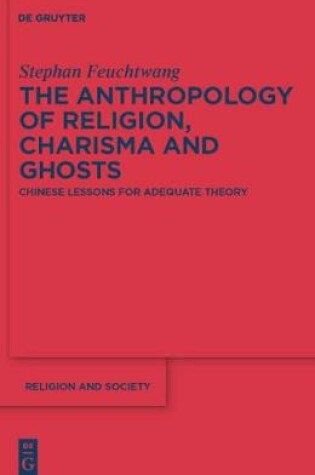 Cover of The Anthropology of Religion, Charisma and Ghosts