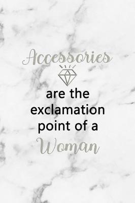 Cover of Accessories Are The Exclamation Point Of A Woman