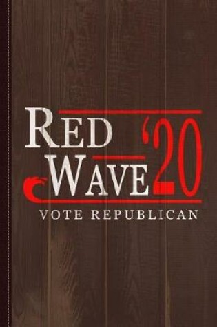 Cover of Red Wave Vote Republican 2020 Election Journal Notebook