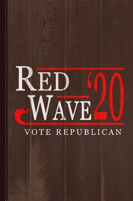 Book cover for Red Wave Vote Republican 2020 Election Journal Notebook