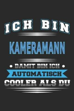 Cover of Ich bin Kameramann Damit bin ich automatisch cooler als du