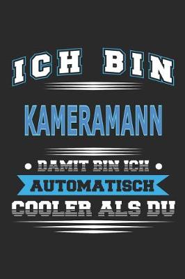 Book cover for Ich bin Kameramann Damit bin ich automatisch cooler als du