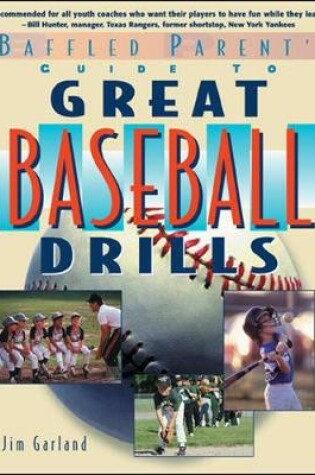 Cover of The Baffled Parent's Guide to Great Baseball Drills