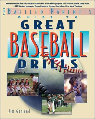 Cover of The Baffled Parent's Guide to Great Baseball Drills