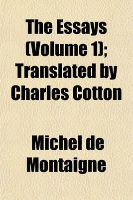 Book cover for The Essays (Volume 1); Translated by Charles Cotton