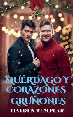 Cover of Muérdago y Corazones Gruñones