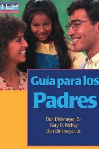 Cover of Guia Para los Padres : Preparacion Sistematica Para Educar Bien A los Hijos