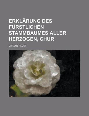 Book cover for Erklarung Des Furstlichen Stammbaumes Aller Herzogen, Chur