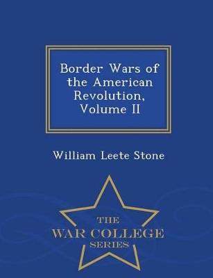 Book cover for Border Wars of the American Revolution, Volume II - War College Series