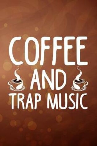 Cover of Coffee And Trap Music