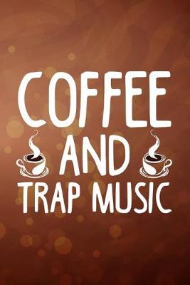 Book cover for Coffee And Trap Music