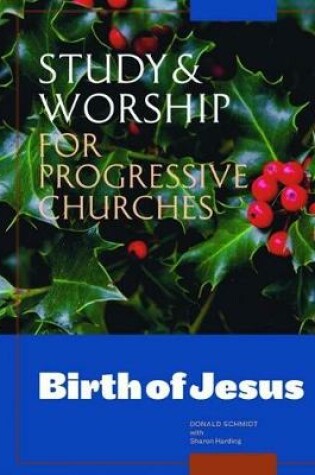 Cover of Study & Worship for Progressive Churches: Birth of Jesus