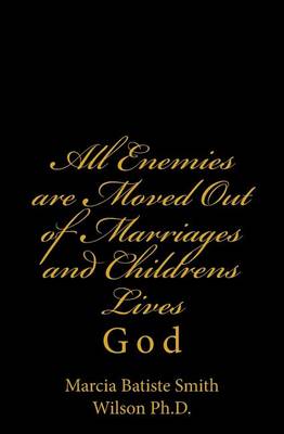 Book cover for All Enemies are Moved Out of Marriages and Childrens Lives