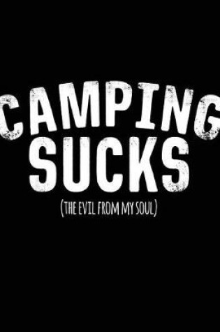 Cover of Camping Sucks (The Evil From My Soul)