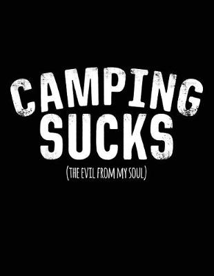 Book cover for Camping Sucks (The Evil From My Soul)