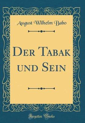 Book cover for Der Tabak Und Sein (Classic Reprint)