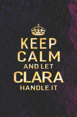 Cover of Keep Calm and Let Clara Handle It