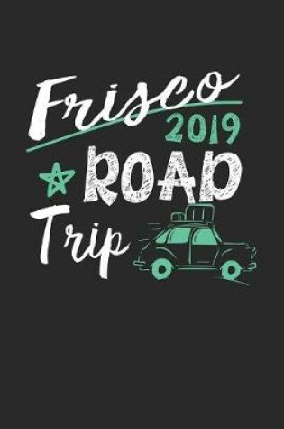 Cover of Frisco Road Trip 2019