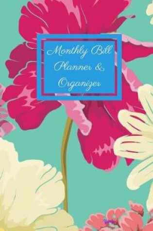 Cover of Monthly Bill Planner and Organizer- Yarrow