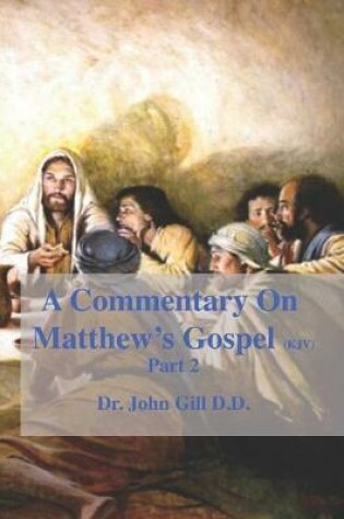 Cover of A Commentary On Matthew's Gospel (kJV), Part 2