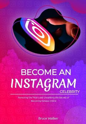 Book cover for Become an Instagram Celebrity