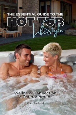 Cover of The Essential Guide to the Hot Tub Lifestyle