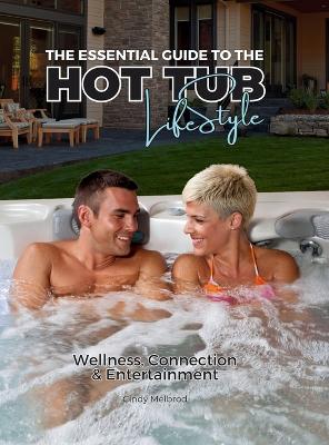 Cover of The Essential Guide to the Hot Tub Lifestyle