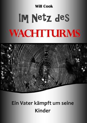 Book cover for Im Netz Des Wachtturms - Ein Vater Kampft Um Seine Kinder