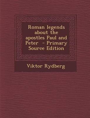 Book cover for Roman Legends about the Apostles Paul and Peter - Primary Source Edition