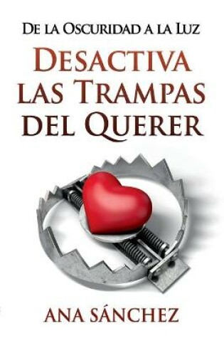 Cover of Desactiva Las Trampas del Querer