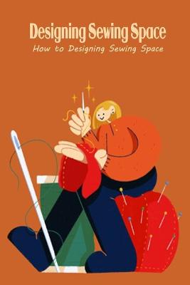 Book cover for Designing Sewing Space