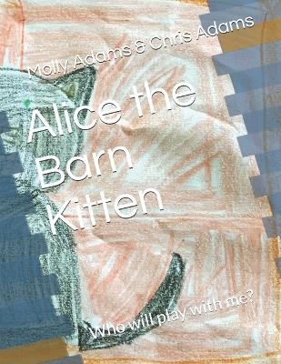 Book cover for Alice the Barn Kitten
