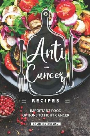 Cover of Anti-Cancer Recipes