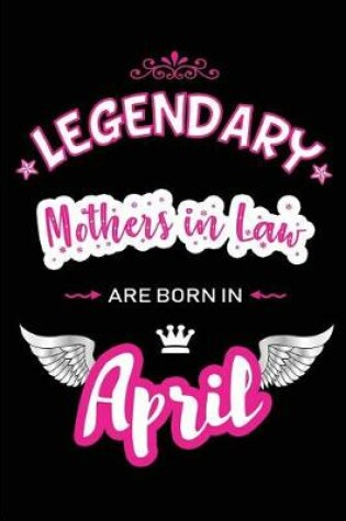 Cover of Legendary Mothers in Law Are Born in April