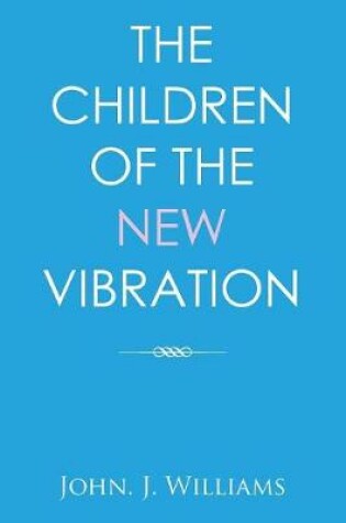 Cover of The Children of the New Vibration