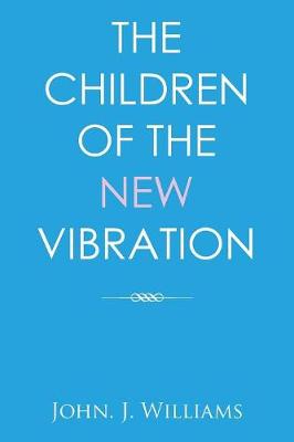 Book cover for The Children of the New Vibration