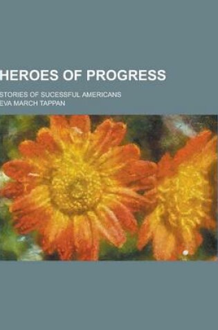 Cover of Heroes of Progress; Stories of Sucessful Americans