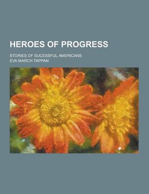 Book cover for Heroes of Progress; Stories of Sucessful Americans