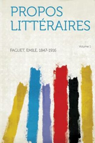 Cover of Propos Litteraires Volume 1