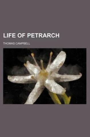 Cover of Life of Petrarch (Volume 1)