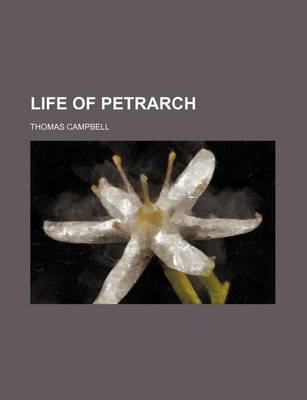 Book cover for Life of Petrarch (Volume 1)