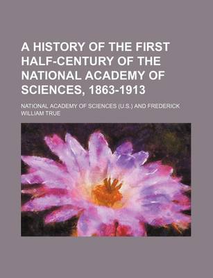 Book cover for A History of the First Half-Century of the National Academy of Sciences, 1863-1913