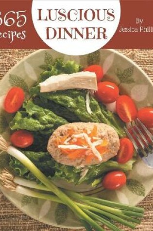 Cover of 365 Luscious Dinner Recipes