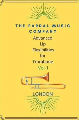 Cover of Advanced Lip Flexibilities for Trombone VOL,1