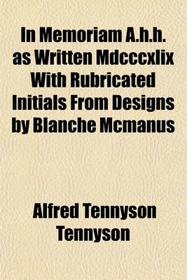 Book cover for In Memoriam A.H.H. as Written MDCCCXLIX with Rubricated Initials from Designs by Blanche McManus