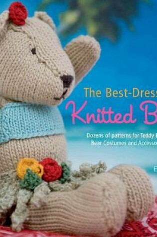 Cover of The Best-Dressed Knitted Bear