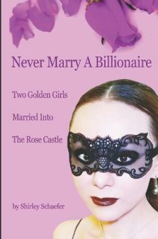 Cover of Never Marry A Billionaire