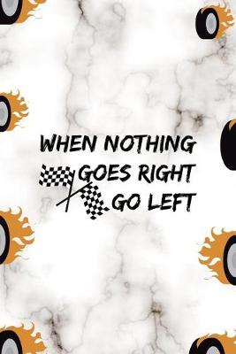 Book cover for When Nothing Goes Right Go Left